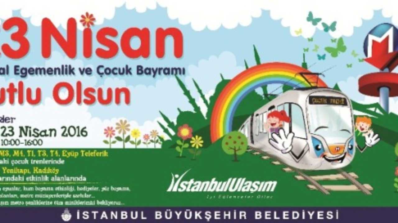 Istanbul Metrosu 23 Nisan Senlikleri 2017 23 Nisan Etkinlikleri